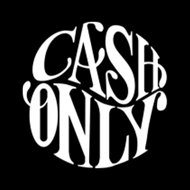 Cash Only